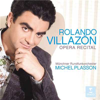 Opera Recital/Rolando Villazon, Munchner Rundfunkorchester, Michel Plasson