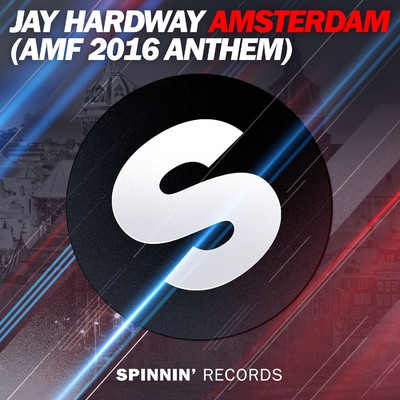 Amsterdam (AMF 2016 Anthem) [Extended Mix]/Jay Hardway