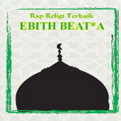 アルバム/Rap Religi Terbaik/Ebith Beat A
