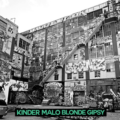 Blonde Gipsy/Kinder Malo