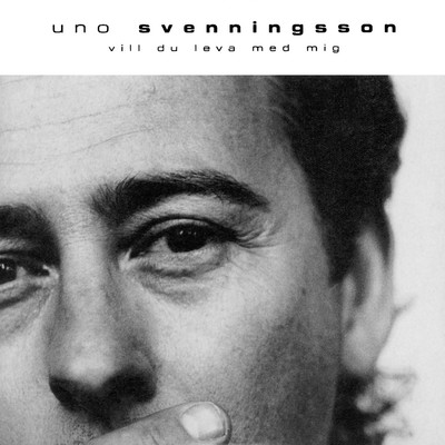 アルバム/Vill du leva med mig/Uno Svenningsson