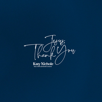 Jesus, Thank You (Deluxe Version)/Katy Nichole
