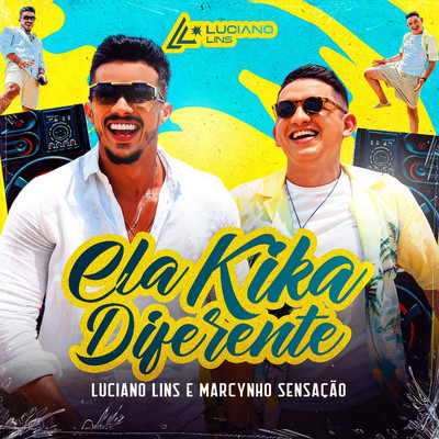 Ela Kika Diferente/Luciano Lins and Marcynho Sensacao