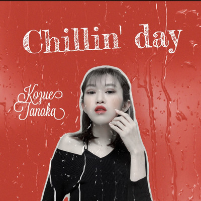 Chillin' day/田中梢