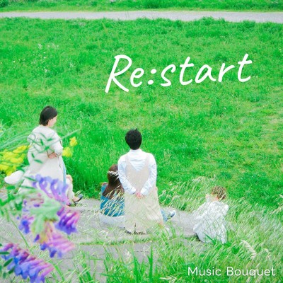 シングル/Re:start/Music bouquet