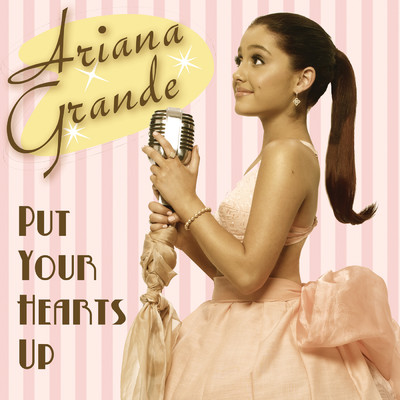 シングル/Put Your Hearts Up/Ariana Grande