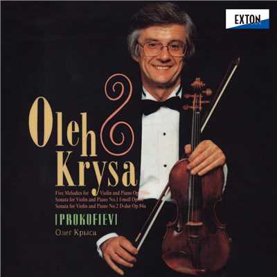 プロコフィエフ:5つのメロディー、ヴァイオリン・ソナタ 第 1・2番/Oleh Krysa／Tatiana Tchekina