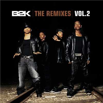アルバム/The Remixes Vol. 2/B2K