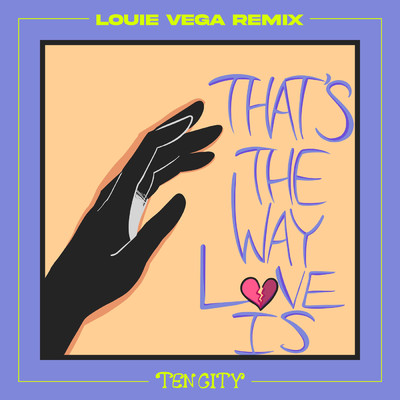 That's The Way Love Is (Louie Vega Remix)/Ten City