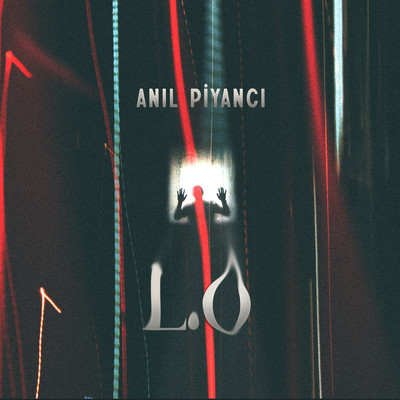 L.O (Explicit)/Anil Piyanci