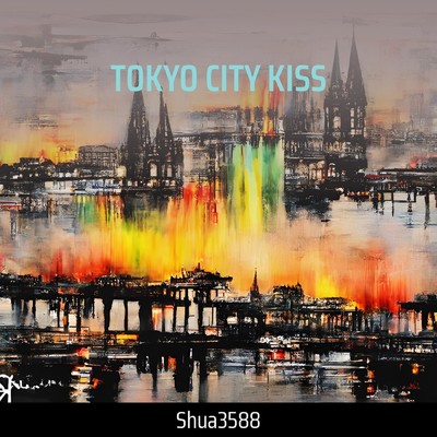 シングル/TOKYO CITY KISS/shua3588