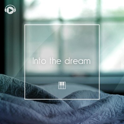 アルバム/Into The Dream -ぐっすり眠れる癒しの睡眠BGM-/ALL BGM CHANNEL