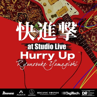 Hurry Up (快進撃 at Studio Live, 2021)/山岸竜之介