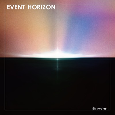 シングル/EVENT HORIZON/situasion