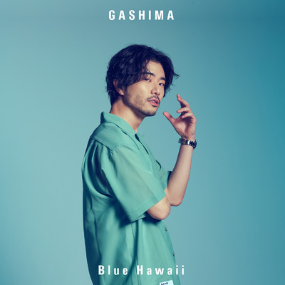 シングル/Blue Hawaii/GASHIMA