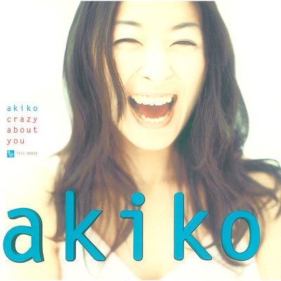 CRAZY ABOUT YOU (2024 Remastered)/Akiko
