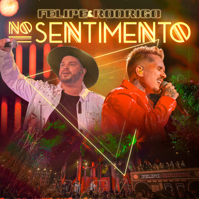 No Sentimento (Ao Vivo ／ EP 1)/Felipe e Rodrigo
