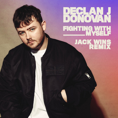 シングル/Fighting With Myself (Jack Wins Remix)/Declan J Donovan
