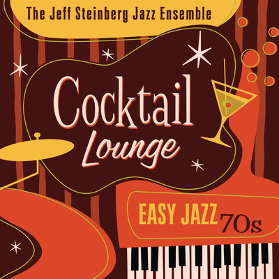 アルバム/Cocktail Lounge: Easy Jazz 70s/The Jeff Steinberg Jazz Ensemble