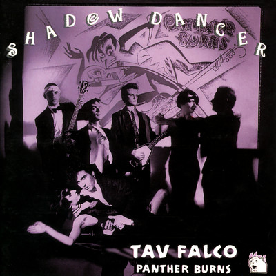 アルバム/Shadow Dancer/Tav Falco's Panther Burns