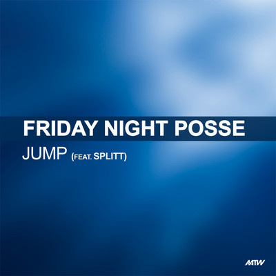 Jump (featuring Splitt)/Friday Night Posse