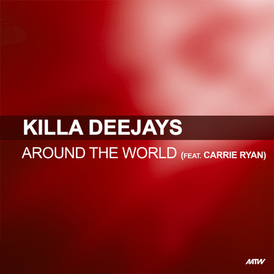 Around The World (featuring Carrie Ryan／Donk Machine Remix)/Killa Deejays