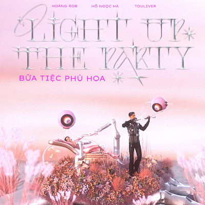 Bua Tiec Phu Hoa (Light Up The Sky)/Hoang Rob