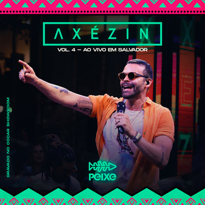 Axezin, Vol. 4 (Ao Vivo em Salvador)/Alexandre Peixe