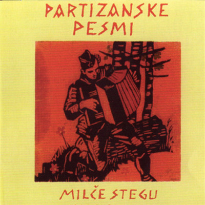 Partizanske pesmi/Milce Stegu