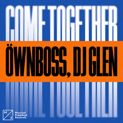 Come Together (Extended Mix)/Ownboss