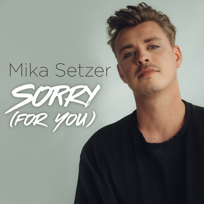 Sorry (for You)/Mika Setzer