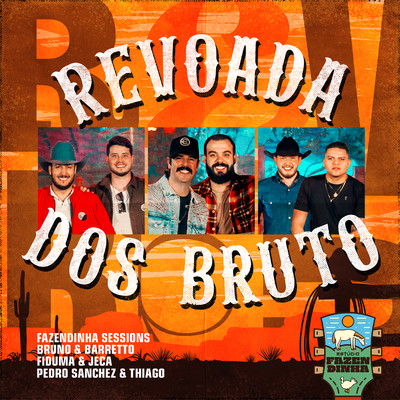 Revoada dos Bruto (feat. Pedro Sanchez & Thiago) [Estudio Fazendinha]/Fazendinha Sessions