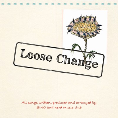 Loose Change/SINO and nerd music club