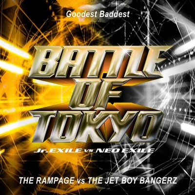 シングル/Goodest Baddest/THE RAMPAGE vs THE JET BOY BANGERZ