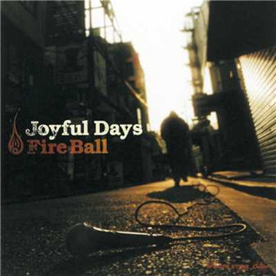 シングル/Joyful Days/Fire Ball