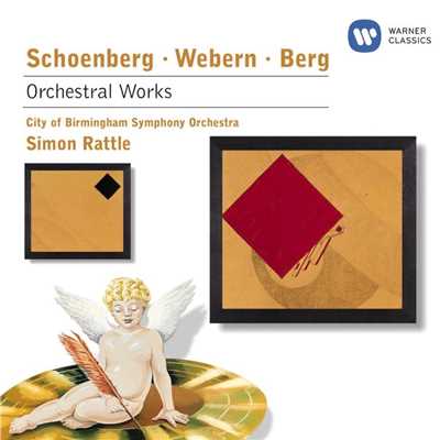 Schoenberg, Webern & Berg: Orchestral Music/Sir Simon Rattle／City of Birmingham Orchestra