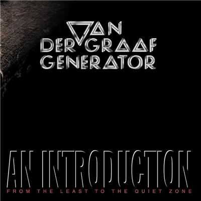 アルバム/An Introduction (From The Least To The Quiet Room)/Van Der Graaf Generator