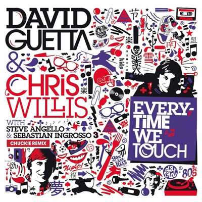 Everytime We Touch (Chuckie Remix)/David Guetta - Steve Angello - Joachim Garraud - Sebastian Ingrosso - Chris Willis