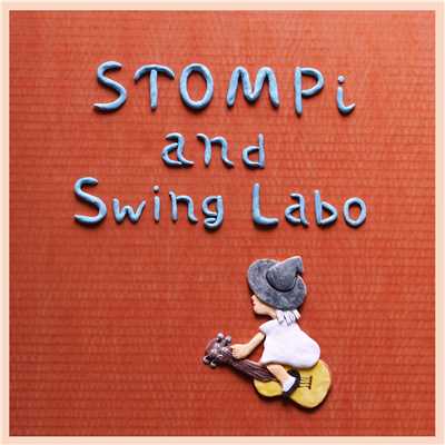 アルバム/STOMPi and Swing Labo/STOMPi and Swing Labo
