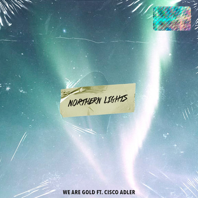 Northern Lights feat.Cisco Adler/We Are Gold