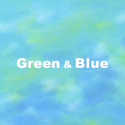 Green & Blue/服部ヒロ