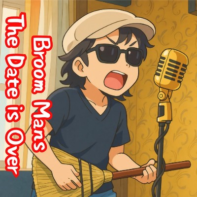 シングル/BroomMans The Date is Over/Melody KicK