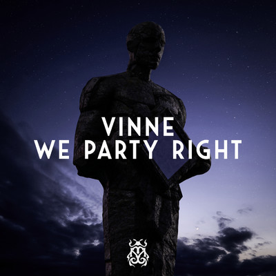 We Party Right/VINNE