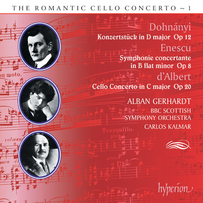 Dohnanyi, Enescu & Albert: Cello Concertos (Hyperion Romantic Cello Concerto 1)/Alban Gerhardt／BBCスコティッシュ交響楽団／Carlos Kalmar