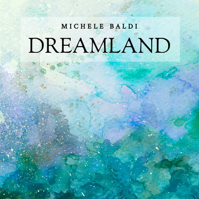 Dreamland/Michele Baldi