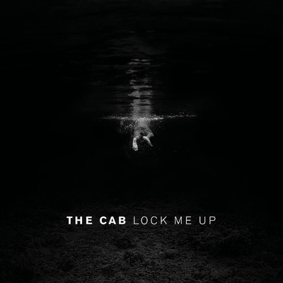 Lock Me Up/The Cab