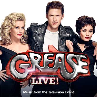 シングル/Grease (Is The Word) (From ”Grease Live！ Music from the Television Event”)/ジェシー・ジェイ／Grease Live Cast