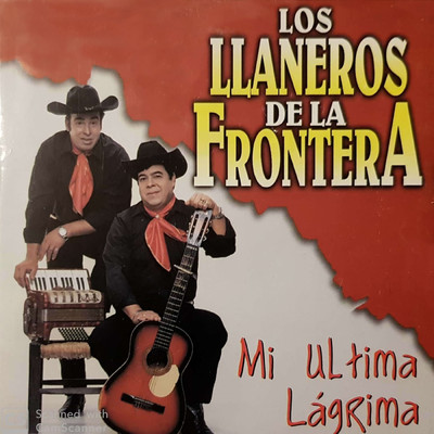 Mi Ultima Lagrima/Los Llaneros De La Frontera