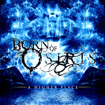 アルバム/A Higher Place/Born Of Osiris