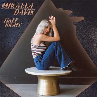 Half Right (Explicit)/Mikaela Davis